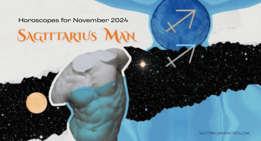 Sagittarius Man Horoscope for November 2024